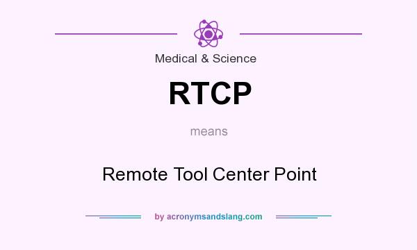What does RTCP mean? It stands for Remote Tool Center Point