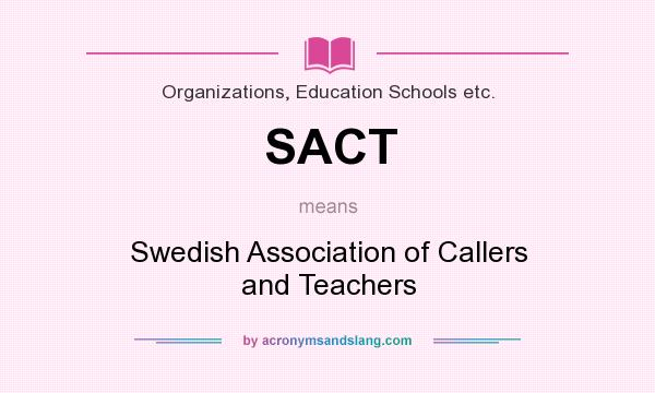 What does SACT mean? It stands for Swedish Association of Callers and Teachers