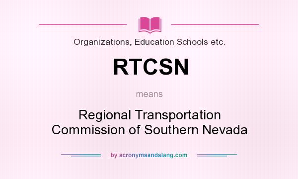 What does RTCSN mean? It stands for Regional Transportation Commission of Southern Nevada