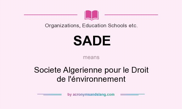 What does SADE mean? It stands for Societe Algerienne pour le Droit de l`énvironnement