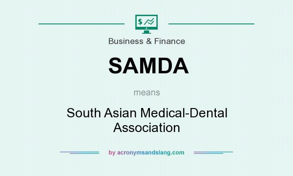 What does SAMDA mean? It stands for South Asian Medical-Dental Association