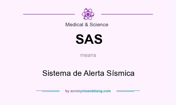 What does SAS mean? It stands for Sistema de Alerta Sísmica