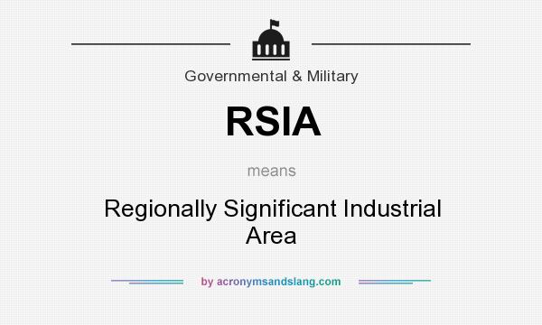 What does RSIA mean? It stands for Regionally Significant Industrial Area