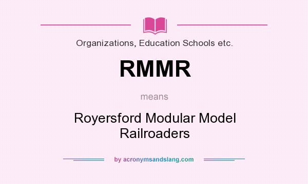 What does RMMR mean? It stands for Royersford Modular Model Railroaders