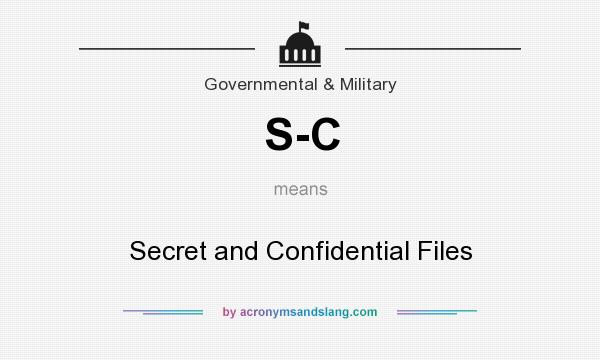 What does S-C mean? It stands for Secret and Confidential Files