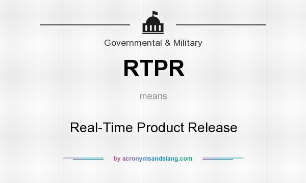 What does RTPR mean? It stands for Real-Time Product Release