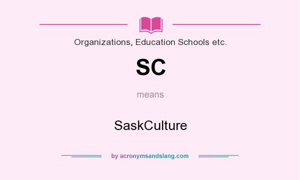 What does SC mean? It stands for SaskCulture