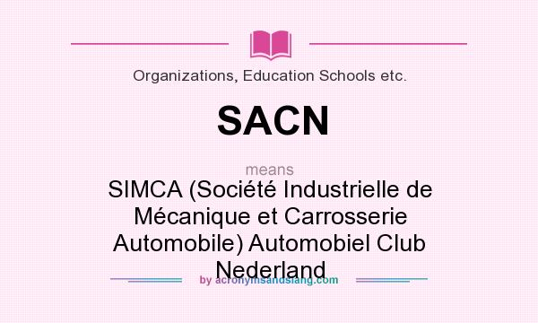 What does SACN mean? It stands for SIMCA (Société Industrielle de Mécanique et Carrosserie Automobile) Automobiel Club Nederland