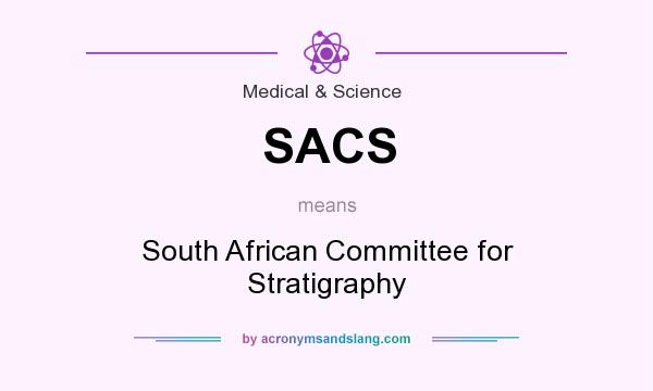 What does SACS mean? It stands for South African Committee for Stratigraphy