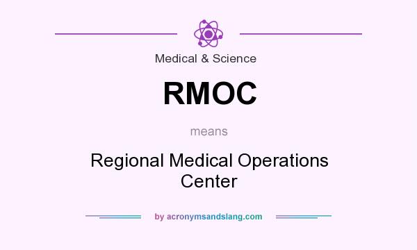 What does RMOC mean? It stands for Regional Medical Operations Center