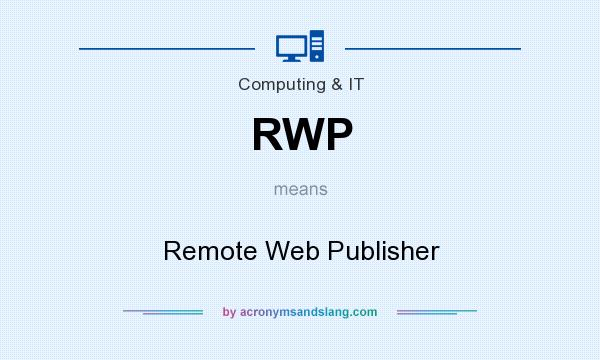 What does RWP mean? It stands for Remote Web Publisher