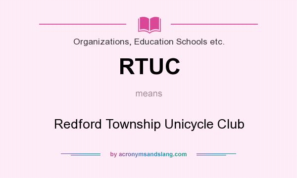 What does RTUC mean? It stands for Redford Township Unicycle Club