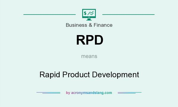 What does RPD mean? It stands for Rapid Product Development