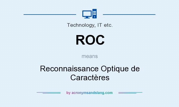 What does ROC mean? It stands for Reconnaissance Optique de Caractères