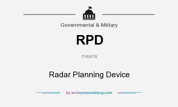 What does RPD mean? It stands for Radar Planning Device
