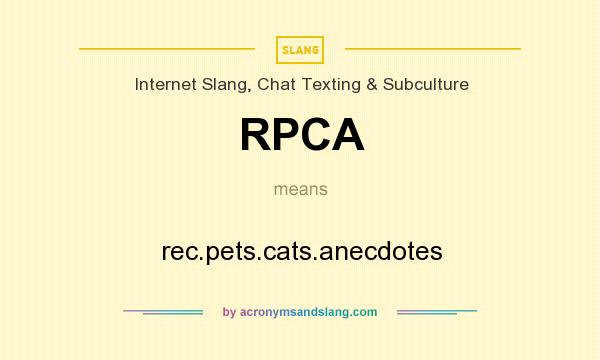 What does RPCA mean? It stands for rec.pets.cats.anecdotes