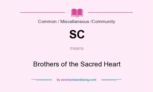 What does SC mean? It stands for Brothers of the Sacred Heart