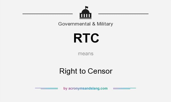 What does RTC mean? It stands for Right to Censor