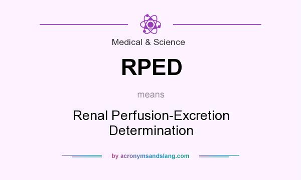 What does RPED mean? It stands for Renal Perfusion-Excretion Determination