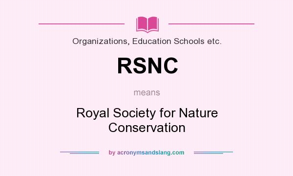 What does RSNC mean? It stands for Royal Society for Nature Conservation