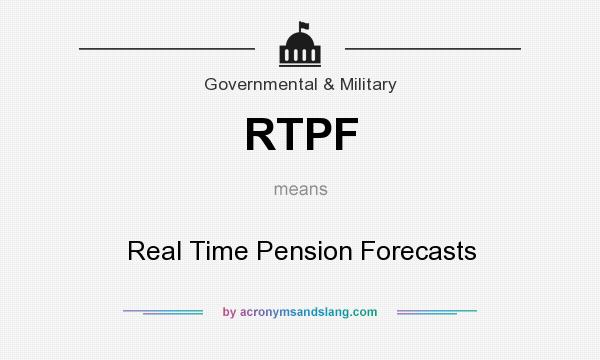 What does RTPF mean? It stands for Real Time Pension Forecasts