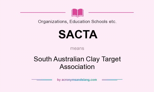 What does SACTA mean? It stands for South Australian Clay Target Association