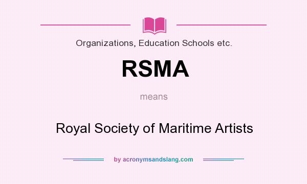 What does RSMA mean? It stands for Royal Society of Maritime Artists