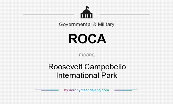 What does ROCA mean? It stands for Roosevelt Campobello International Park