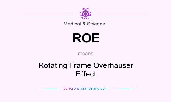What does ROE mean? It stands for Rotating Frame Overhauser Effect