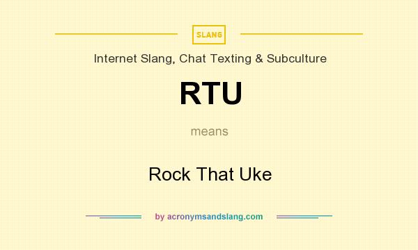 What does RTU mean? It stands for Rock That Uke