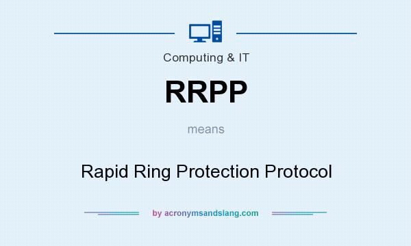 What does RRPP mean? It stands for Rapid Ring Protection Protocol