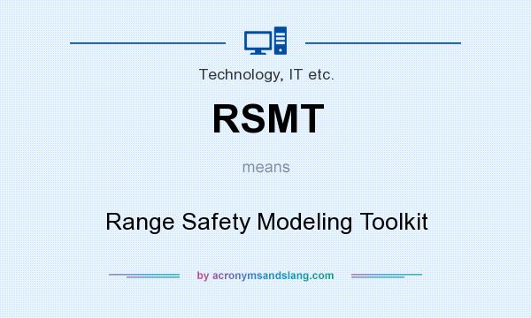 What does RSMT mean? It stands for Range Safety Modeling Toolkit