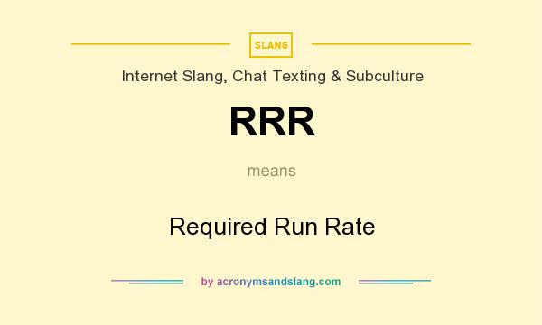 What does RRR mean? It stands for Required Run Rate