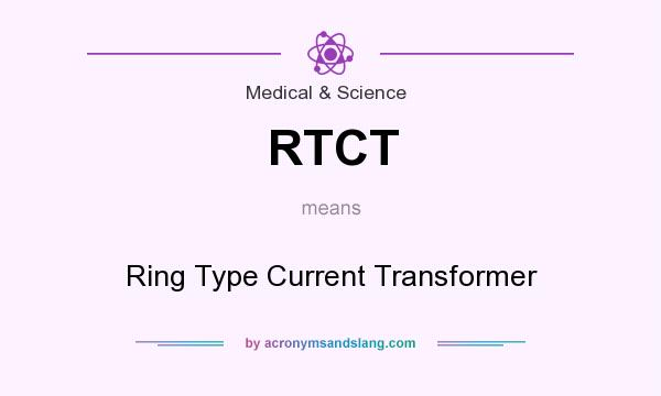 What does RTCT mean? It stands for Ring Type Current Transformer