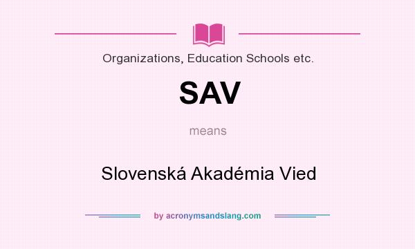 What does SAV mean? It stands for Slovenská Akadémia Vied