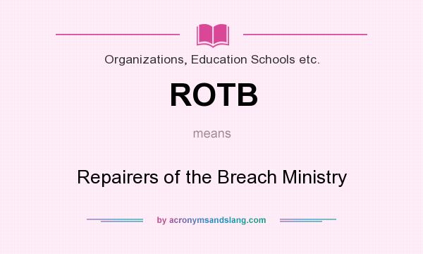 What does ROTB mean? It stands for Repairers of the Breach Ministry