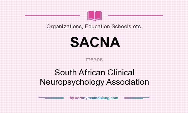 What does SACNA mean? It stands for South African Clinical Neuropsychology Association