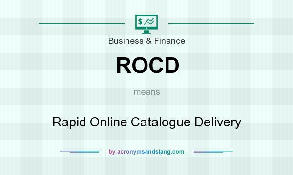 What does ROCD mean? It stands for Rapid Online Catalogue Delivery