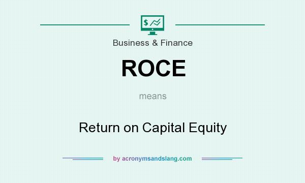 What does ROCE mean? It stands for Return on Capital Equity