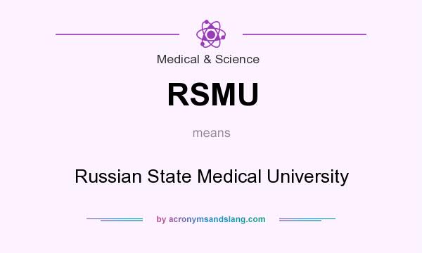What does RSMU mean? It stands for Russian State Medical University