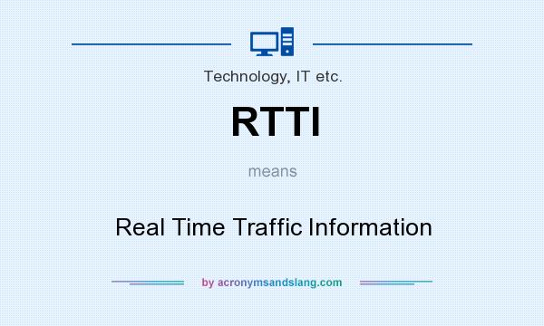 What does RTTI mean? It stands for Real Time Traffic Information