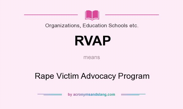 What does RVAP mean? It stands for Rape Victim Advocacy Program