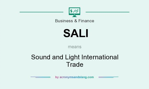 What does SALI mean? It stands for Sound and Light International Trade