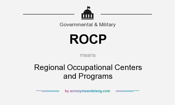 What does ROCP mean? It stands for Regional Occupational Centers and Programs