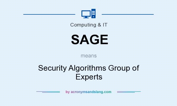 What does SAGE mean? It stands for Security Algorithms Group of Experts