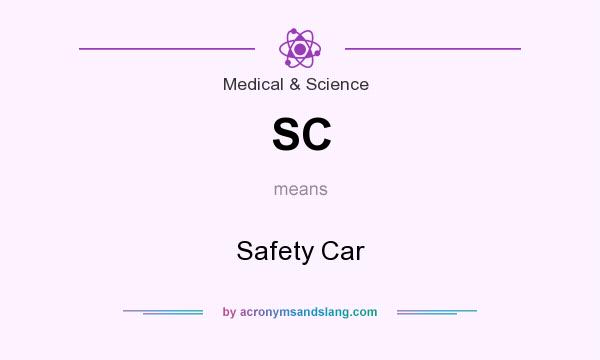 What does SC mean? It stands for Safety Car