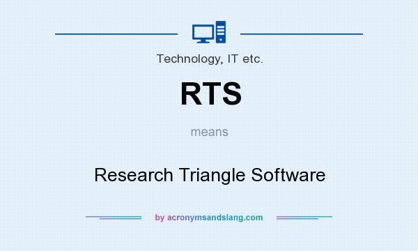 What does RTS mean? It stands for Research Triangle Software