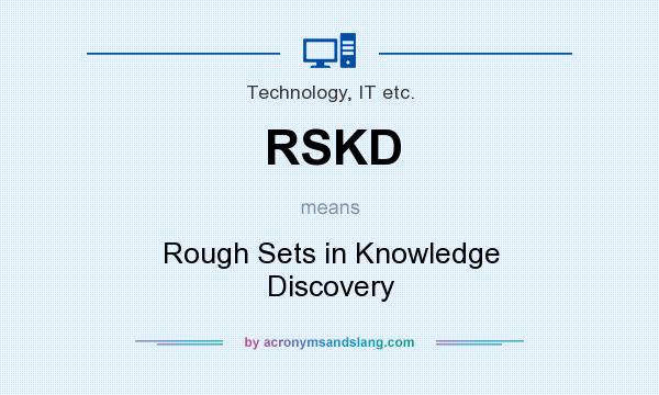 What does RSKD mean? It stands for Rough Sets in Knowledge Discovery