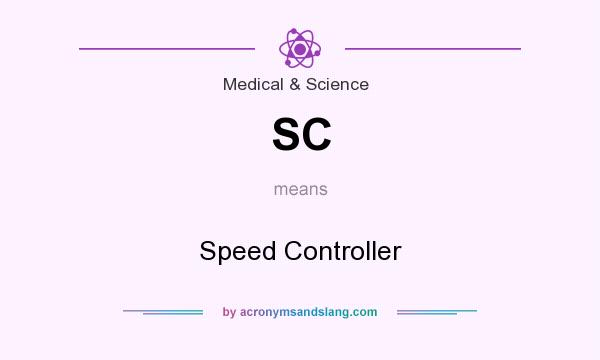 What does SC mean? It stands for Speed Controller