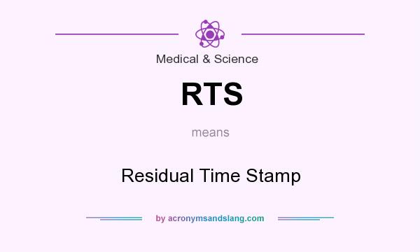 What does RTS mean? It stands for Residual Time Stamp